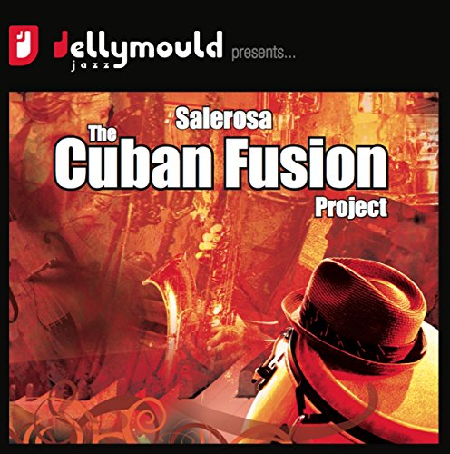 CD cover for "Salerosa - The Cuban Fusion Project" with musician imagery.