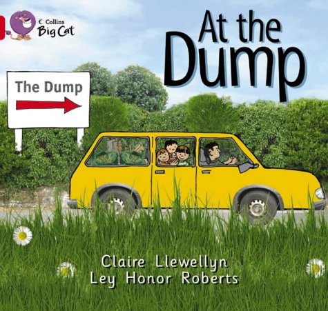 At the Dump: A non-fiction recount of a family trip to the dump. (Collins Big Cat): Band 02b/Red B