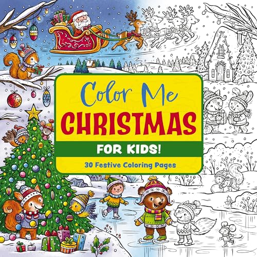 Color Me Christmas (for Kids!) : 30 Festive Coloring Pages