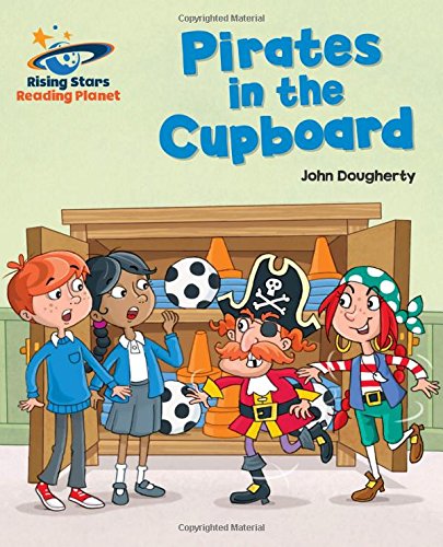 Reading Planet - Pirates in the Cupboard - Gold: Galaxy (Rising Stars Reading Planet)