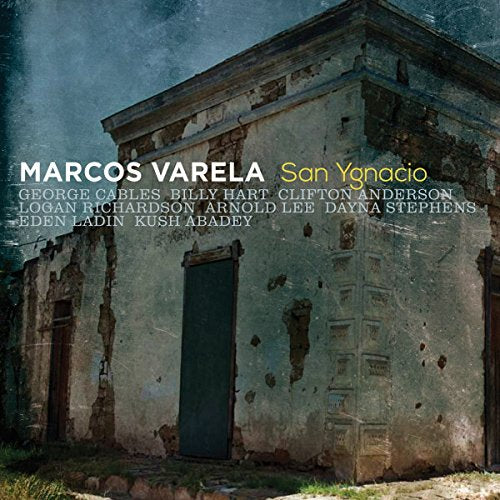 CD cover for Marcos Varela’s “San Ygnacio” featuring a weathered building.