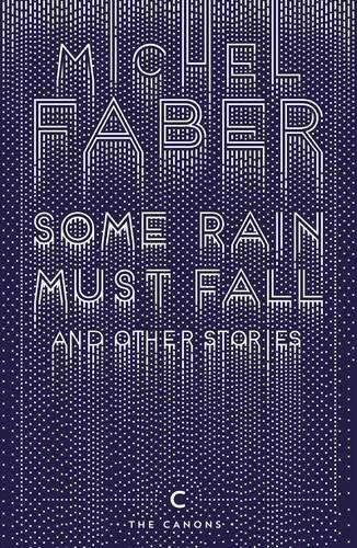 Some Rain Must Fall And Other Stories (Canons)