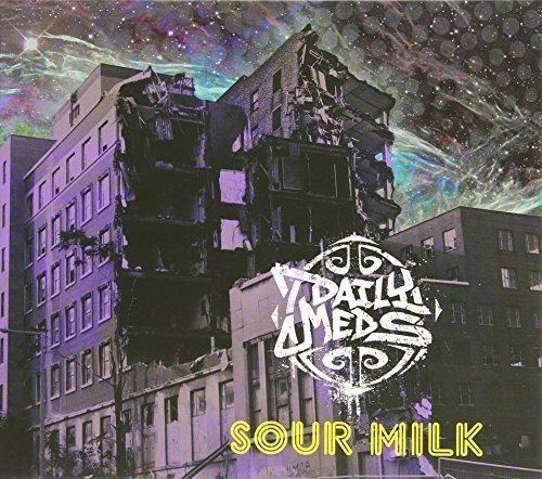 CD cover for Daily Meds’ “Sour Milk” featuring a decaying building.