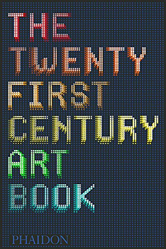 The Twenty First Century Art Book (F A GENERAL)