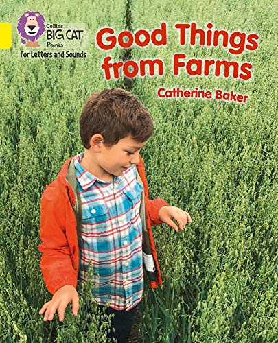 Collins Big Cat Phonics for Letters and Sounds – Good Things From Farms: Band 03/Yellow