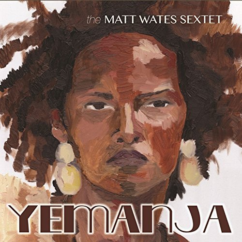 CD case for jazz album “Yemanja” by Matt Wates Sextet, barcode visible.