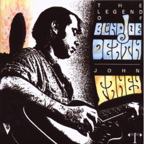 CD cover for John Fahey’s “The Legend Of Blind Joe Death,” featuring a guitarist.