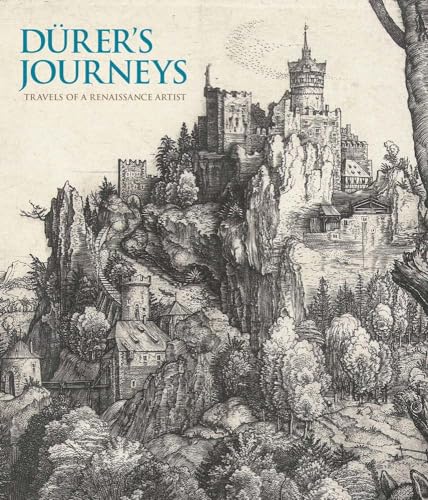 Durers Journeys: Travels of a Renaissance Artist