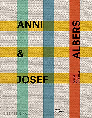 Anni & Josef Albers: Equal and Unequal (F A GENERAL)