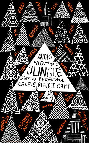 Voices from the 'Jungle': Stories from the Calais Refugee Camp