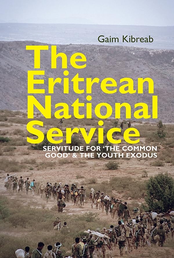 The Eritrean National Service: Servitude for "the common good" and the Youth Exodus