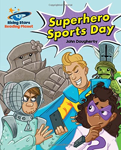 Reading Planet - Superhero Sports Day - White: Galaxy (Rising Stars Reading Planet)