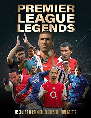 Premier League Legends: Discover the Premier League's All-time Greats