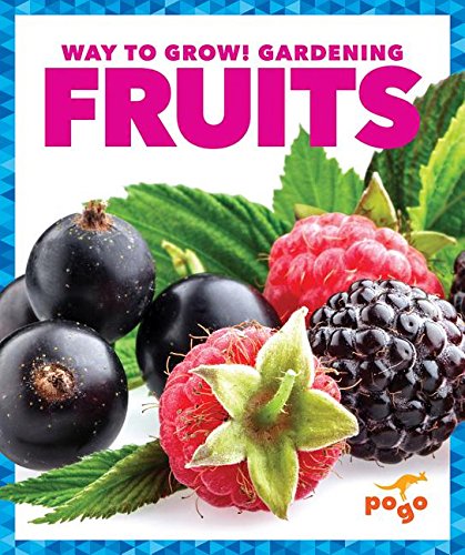 Fruits (Way to Grow! Gardening)