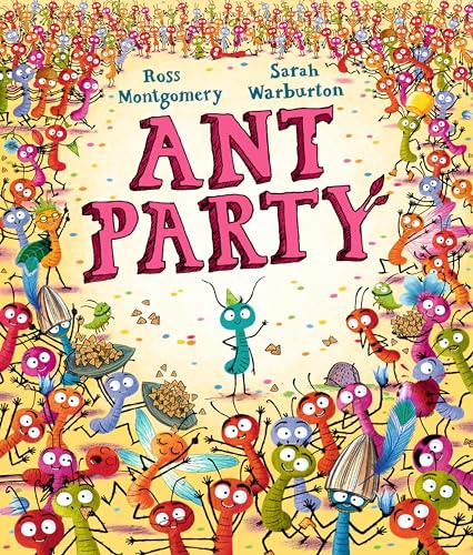 Ant Party : The hilarious new picture book from the winner of the Waterstones Children's Book of the Year 2024 I AM REBEL