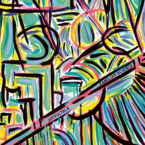 Album cover for Joyfultalk’s “Familiar Science” with abstract, colorful brushstrokes.