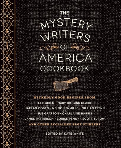 The Mystery Writers of America Cookbook : Wickedly Good Meals and Desserts to Die For