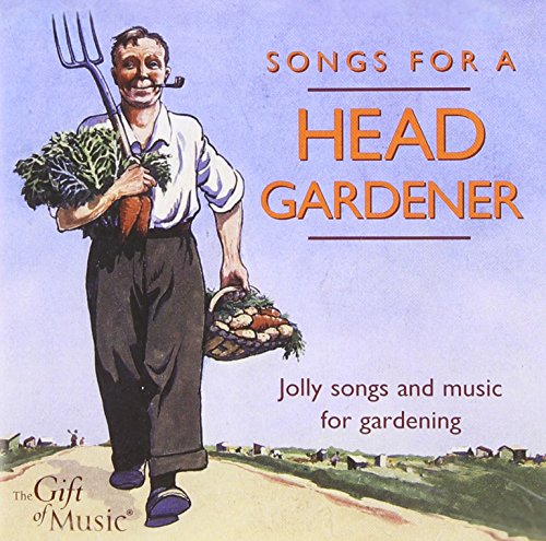 CD cover: gardener with produce, fork, and text “SONGS FOR A HEAD GARDENER.”