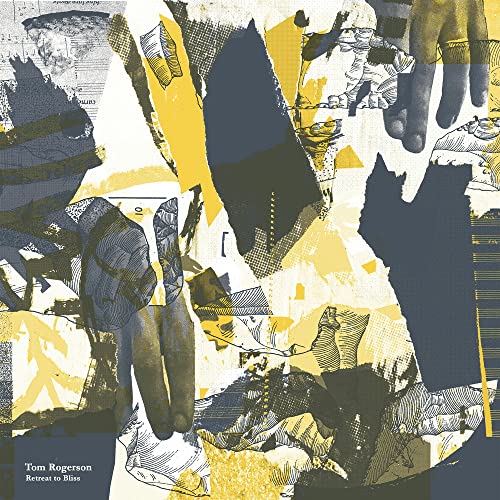 Album cover for Tom Rogerson’s “Retreat To Bliss” with abstract yellow and navy art.