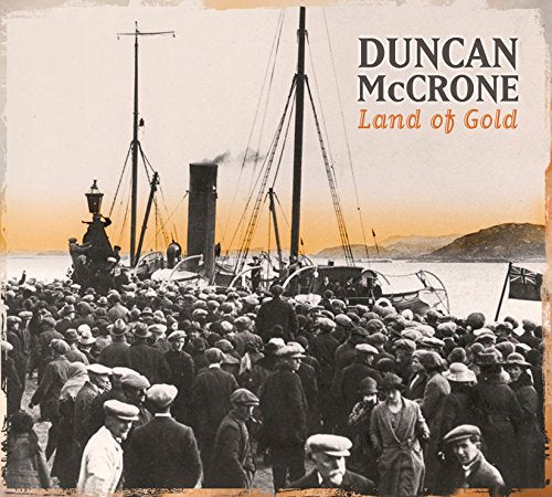 CD cover for Duncan McCrone’s “Land of Gold” featuring a historic crowd scene.