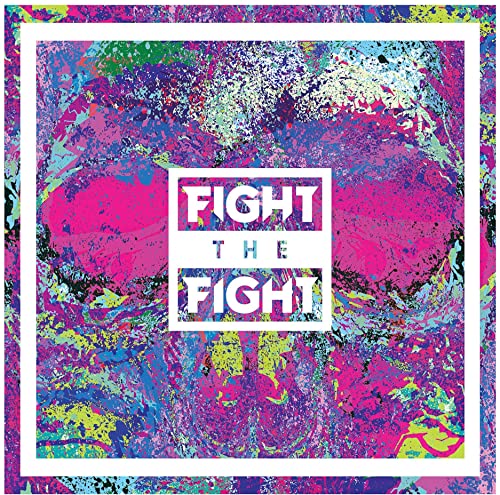 CD cover with colorful paint splatters and bold text reading "FIGHT THE FIGHT".