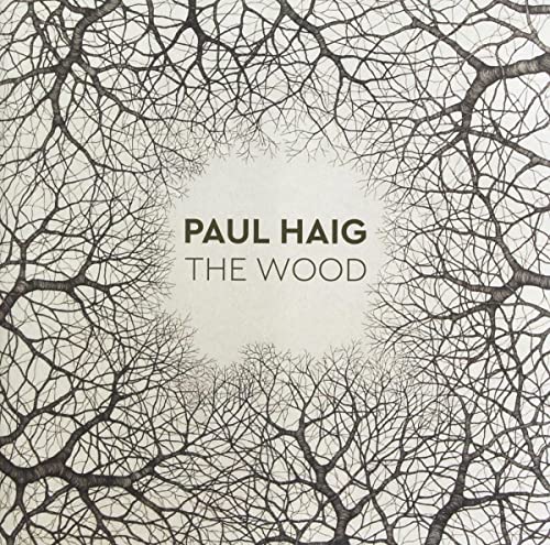 CD cover for Paul Haig’s “The Wood” featuring a dense tree branch pattern.