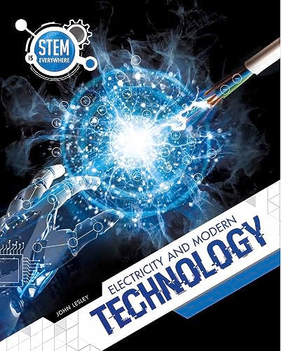 Electricity and Modern Technology (STEM is Everywhere)