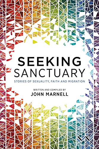 Seeking Sanctuary : Stories of Sexuality, Faith and Migration