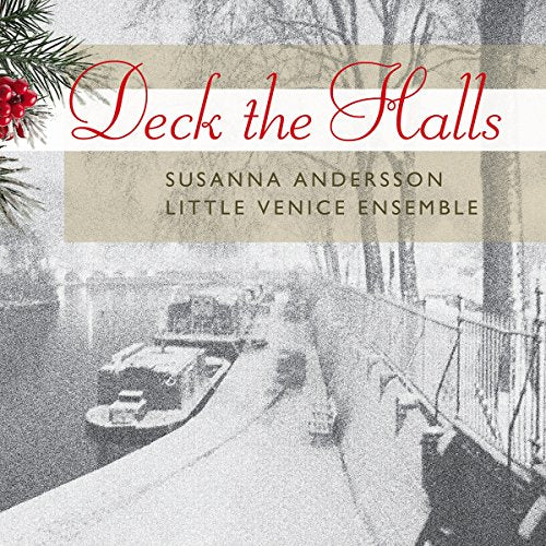 CD cover for "Deck the Halls" by Susanna Anderson/Little Venice Ensemble.