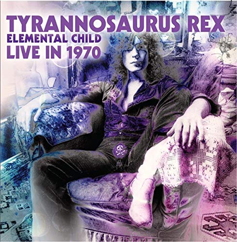 CD cover for Tyrannosaurus Rex’s “Elemental Child Live In 1970” featuring a portrait.