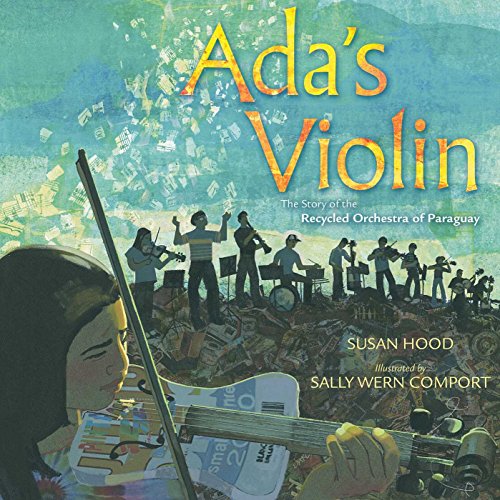 Book cover: “Ada’s Violin” depicts children playing instruments amid trash.
