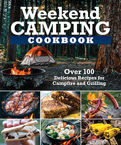 Weekend Camping Cookbook: Over 100 Simple Campfire and Grilling Recipes