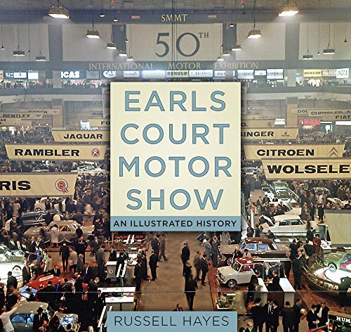 Earls Court Motor Show: An Illustrated History