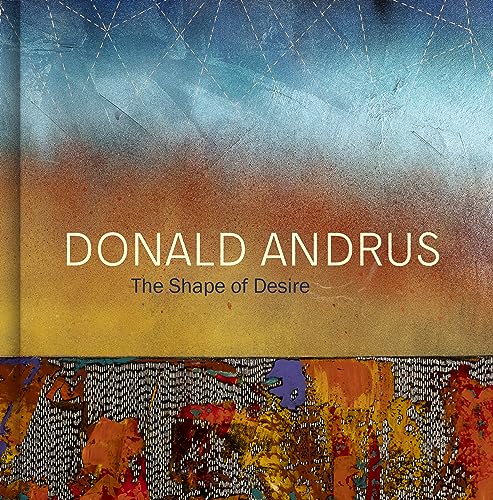 Donald Andrus : The Shape of Desire