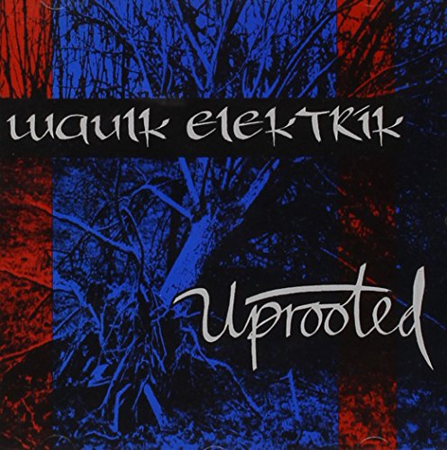 CD cover for Waulk Elektrik’s “Uprooted” featuring tree roots and blue-red hues.