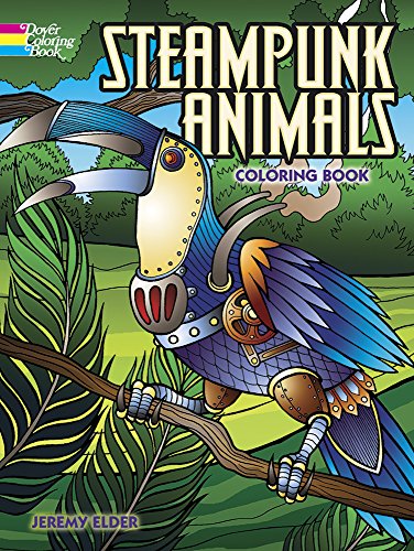 Steampunk Animals Coloring Book (Dover Coloring Books)