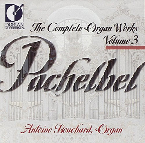 CD cover for Antoine Bouchard’s Pachelbel organ works, Volume 3.