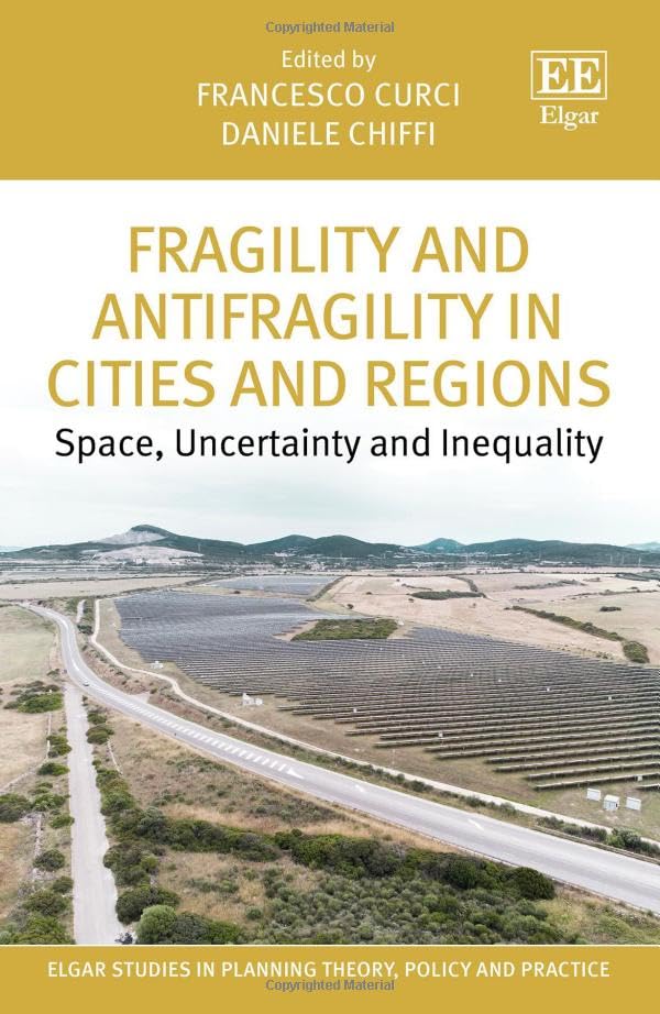 Fragility and Antifragility in Cities and Regions : Space, Uncertainty and Inequality