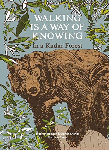 Walking is a Way of Knowing: In a Kadar Forest