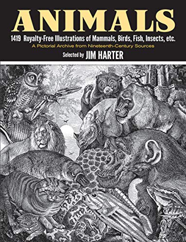 Animals: 1,419 Copyright-Free Illustrations of Mammals, Birds, Fish, Insects, etc (Dover Pictorial Archive)