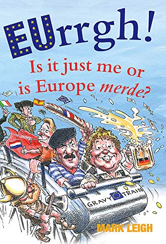 EUrrgh!: Is it Just Me or is Europe merde?