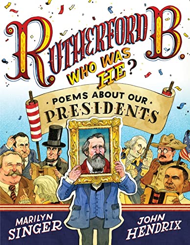 Rutherford B., Who Was He? : Poems About Our Presidents