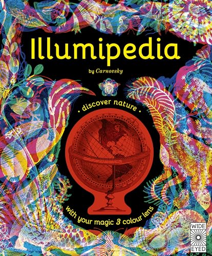 Illumipedia : Wonder at Dinosaurs, Animals, Oceans and Minibeasts with your Magic Three-Colour Lens