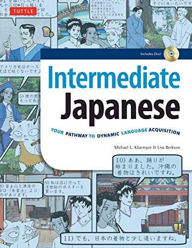 Intermediate Japanese: Your Pathway to Dynamic Language Acquisition (Audio CD Included) (Time for Japanese)