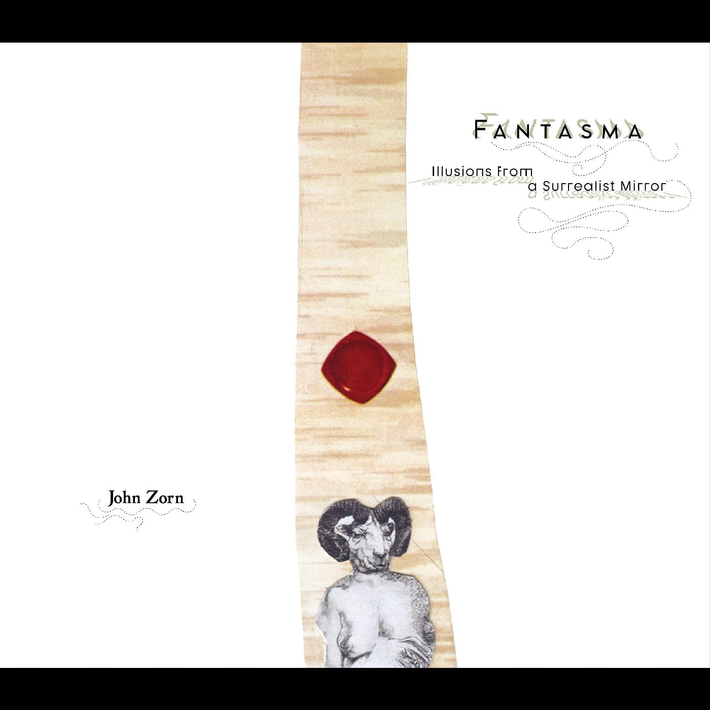 CD cover for John Zorn’s “Fantasma” featuring surrealist imagery.