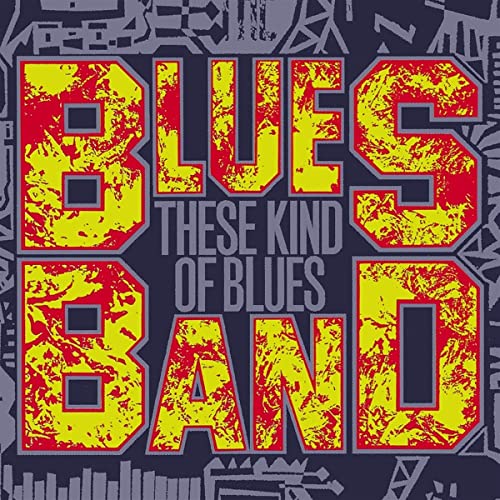 CD cover for The Blues Band’s “These Kind Of Blues” album.