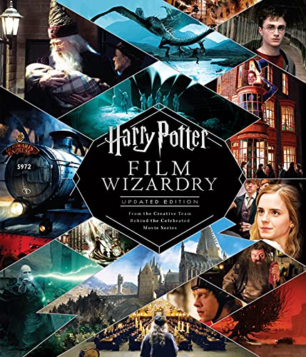 Harry Potter Film Wizardry: Updated Edition: From the Creative Team Behind the Celebrated Movie Series
