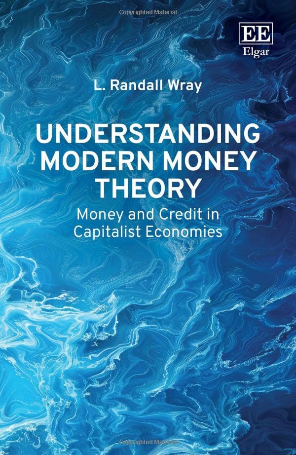 Understanding Modern Money Theory : Money and Credit in Capitalist Economies