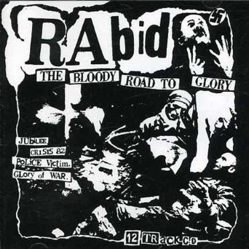 Black and white CD cover for Rabid’s “The Bloody Road To Glory.”
