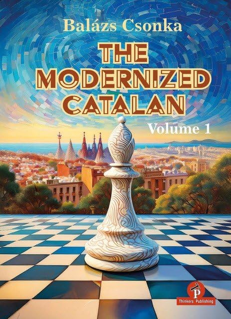The Modernized Catalan : A Complete Opening Repertoire for White